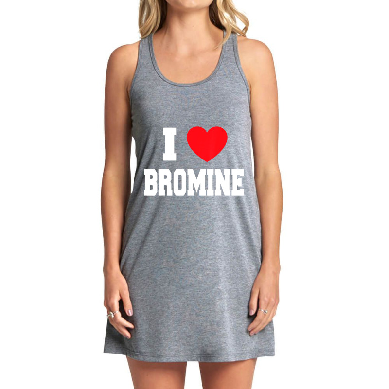 I Love Bromine Tank Dress by cm-arts | Artistshot