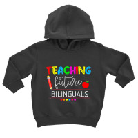 Teaching Future Bilinguals Spanish Teachers Back To School T Shirt Toddler Hoodie | Artistshot