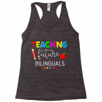 Teaching Future Bilinguals Spanish Teachers Back To School T Shirt Racerback Tank | Artistshot