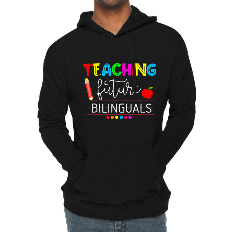 Teaching Future Bilinguals Spanish Teachers Back To School T Shirt Lightweight Hoodie by cm-arts | Artistshot