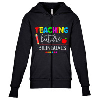 Teaching Future Bilinguals Spanish Teachers Back To School T Shirt Youth Zipper Hoodie | Artistshot