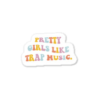 Pretty Girls Like Trap Music Aesthetic Trendy Costume Pullover Hoodie Sticker | Artistshot