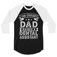 The Coolest Dad Raises Dental Assistant  Funny Father_s Day 3/4 Sleeve Shirt | Artistshot