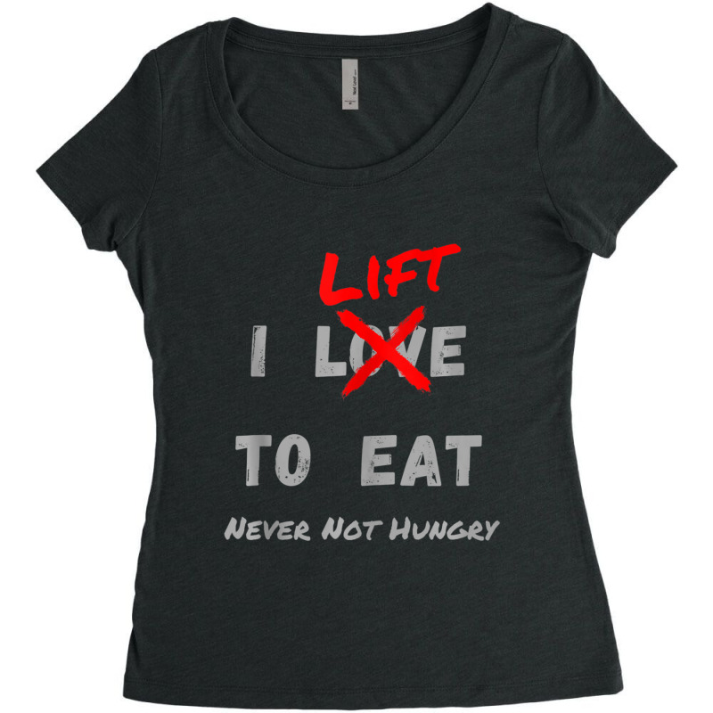 I Lift To Eat Never Not Hungry Body Builder Exercise Women's Triblend Scoop T-shirt by cm-arts | Artistshot