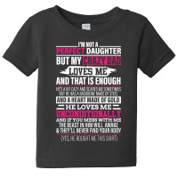 I'm Not A Perfect Daughter But My Crazy Dad Loves Me Woman Sweatshirt Baby Tee | Artistshot