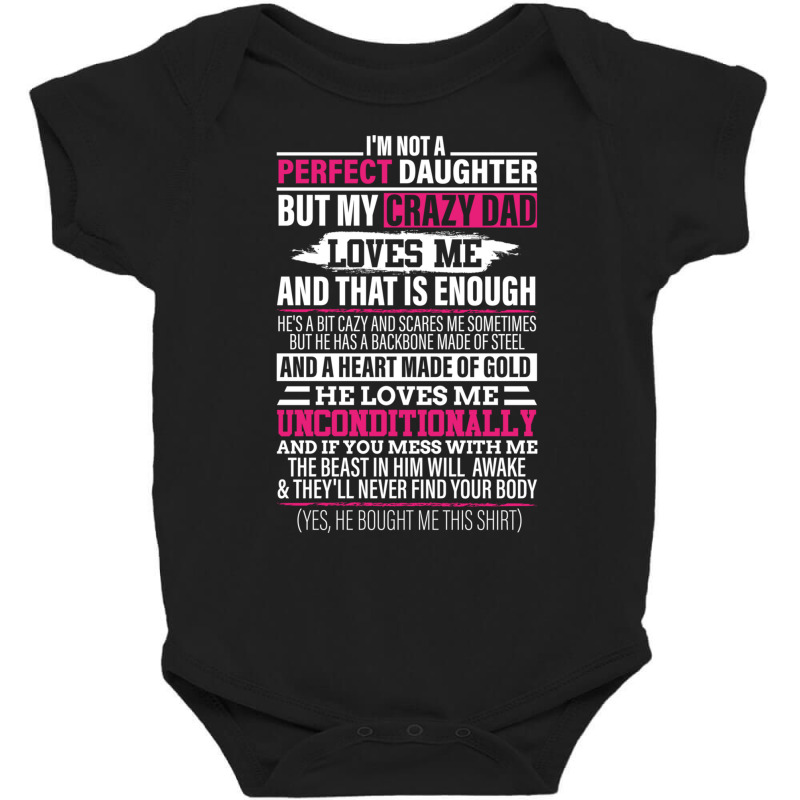 I'm Not A Perfect Daughter But My Crazy Dad Loves Me Woman Sweatshirt Baby Bodysuit by cm-arts | Artistshot