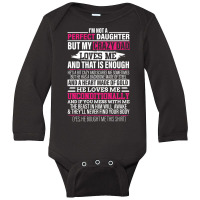 I'm Not A Perfect Daughter But My Crazy Dad Loves Me Woman Sweatshirt Long Sleeve Baby Bodysuit | Artistshot