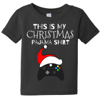 This Is My Christmas Pajama Funny Gamer Baby Tee | Artistshot