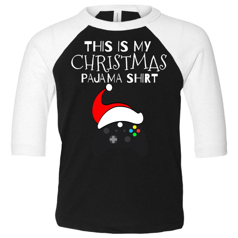 This Is My Christmas Pajama Funny Gamer Toddler 3/4 Sleeve Tee by Marybeth890 | Artistshot