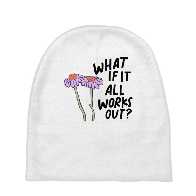 Floral What If It All Works Out Sweatshirt Baby Beanies by cm-arts | Artistshot