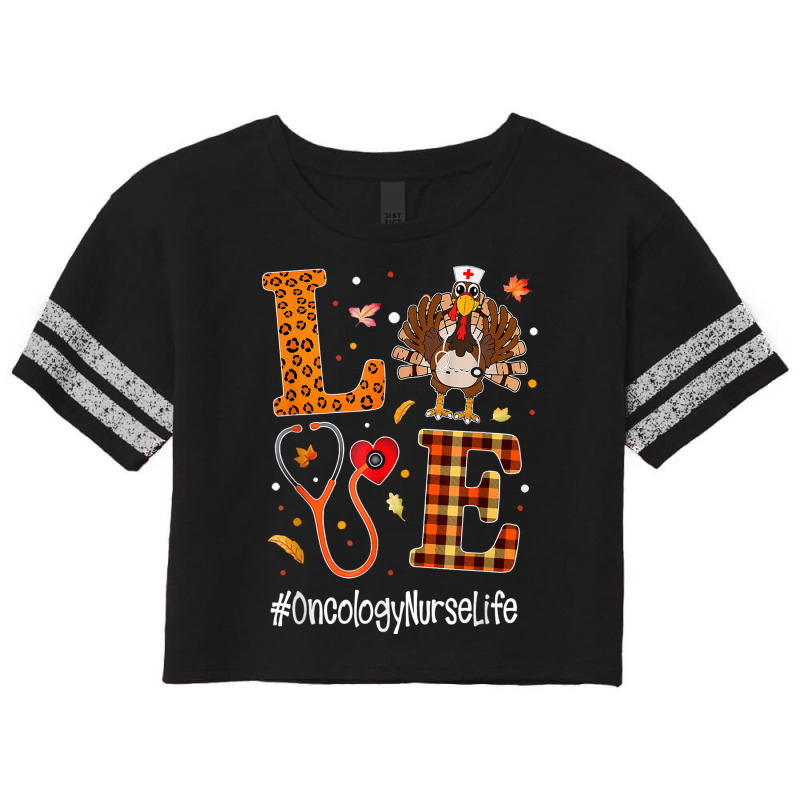 Love Oncology Nurse Life Turkey Nursing Thanksgiving Day Scorecard Crop Tee by Chalaun | Artistshot