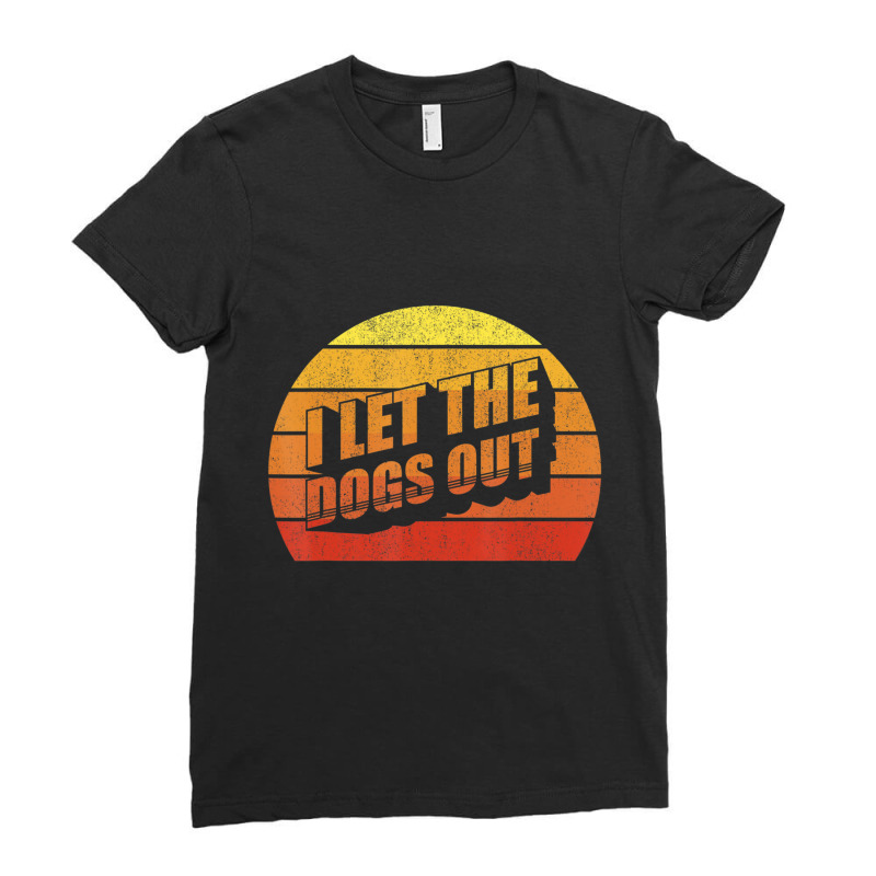 Retro Vintage I Let The Dogs Ou Pet Owner Dog Ladies Fitted T-Shirt by Adcock Salmon | Artistshot