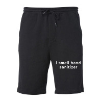 I Smell Hand Sanitizer Fleece Short | Artistshot