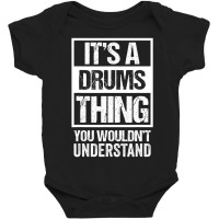 It's A Drums Thing You Wouldn't Understand Drummer Baby Bodysuit | Artistshot