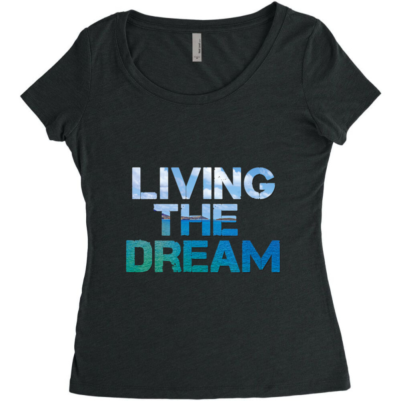 Newlife Living The Dream Letter Print Beach Women's Triblend Scoop T-shirt by cm-arts | Artistshot