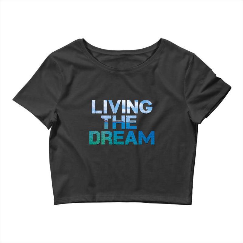 Newlife Living The Dream Letter Print Beach Crop Top by cm-arts | Artistshot