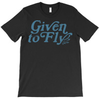 Given To Fly, Given To Fly Vintage, Given To Fly Art, Given To Fly Pai T-shirt | Artistshot