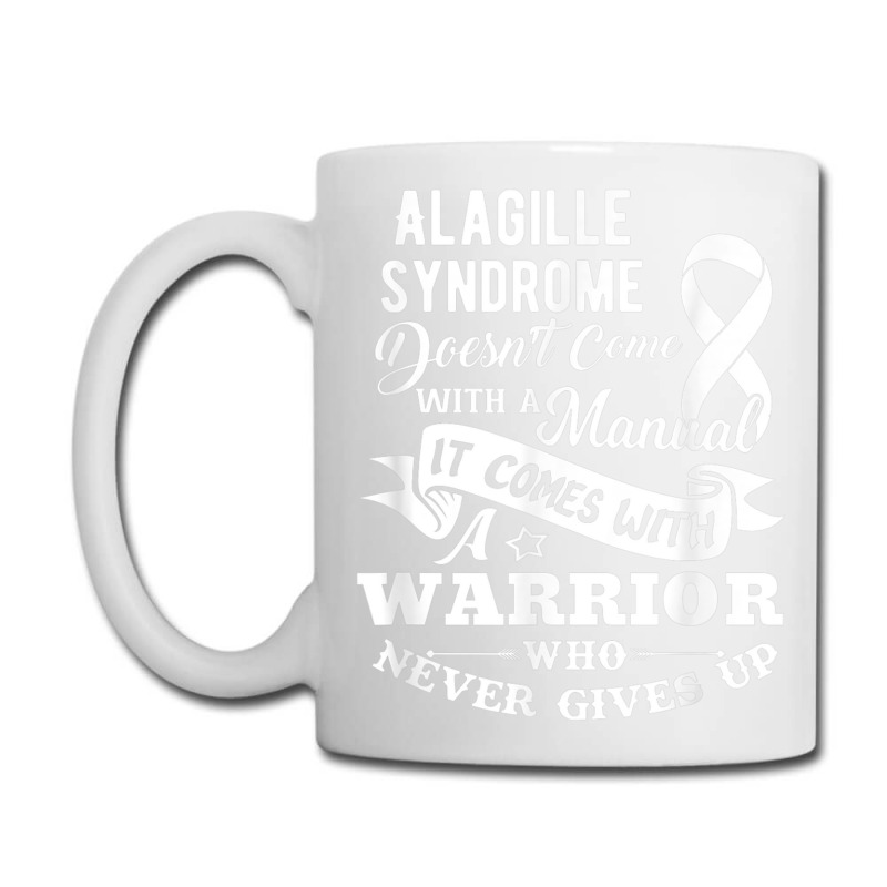 Alagille Syndrome Doesn't Come With A Manual Warrior T Shirt Coffee Mug | Artistshot