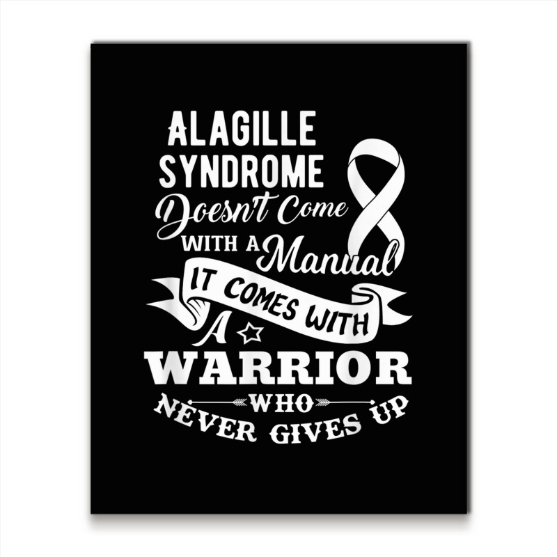 Alagille Syndrome Doesn't Come With A Manual Warrior T Shirt Metal Print Vertical | Artistshot