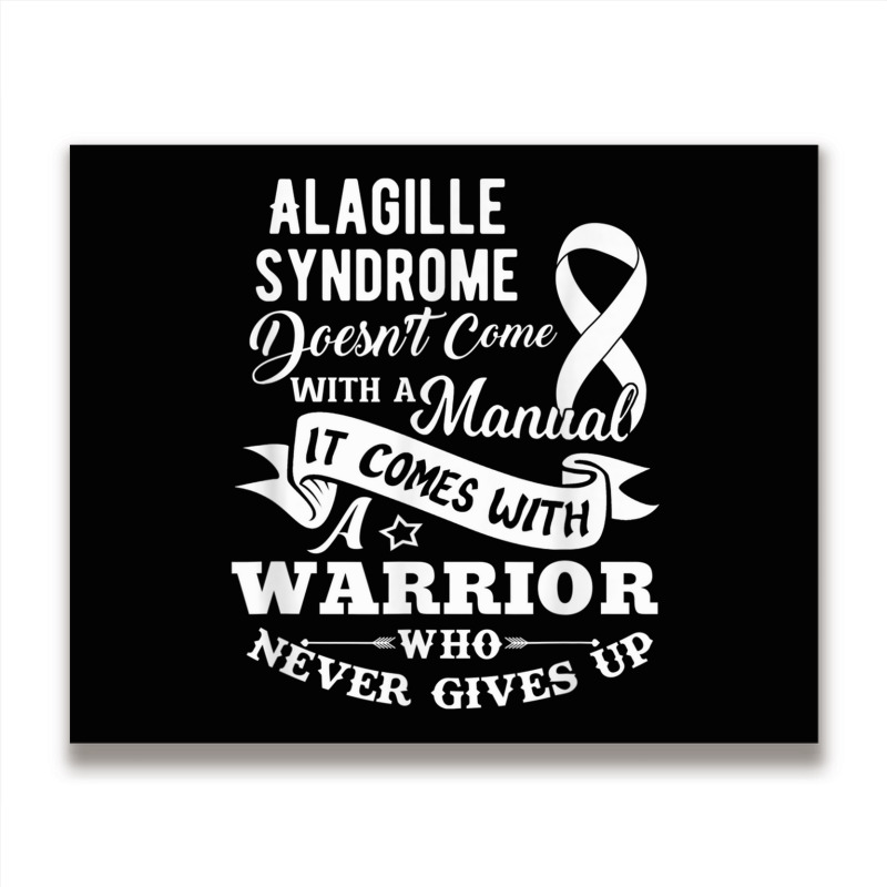 Alagille Syndrome Doesn't Come With A Manual Warrior T Shirt Metal Print Horizontal | Artistshot