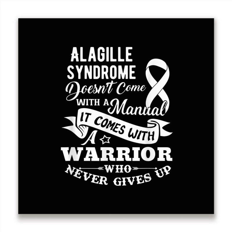 Alagille Syndrome Doesn't Come With A Manual Warrior T Shirt Metal Print Square | Artistshot