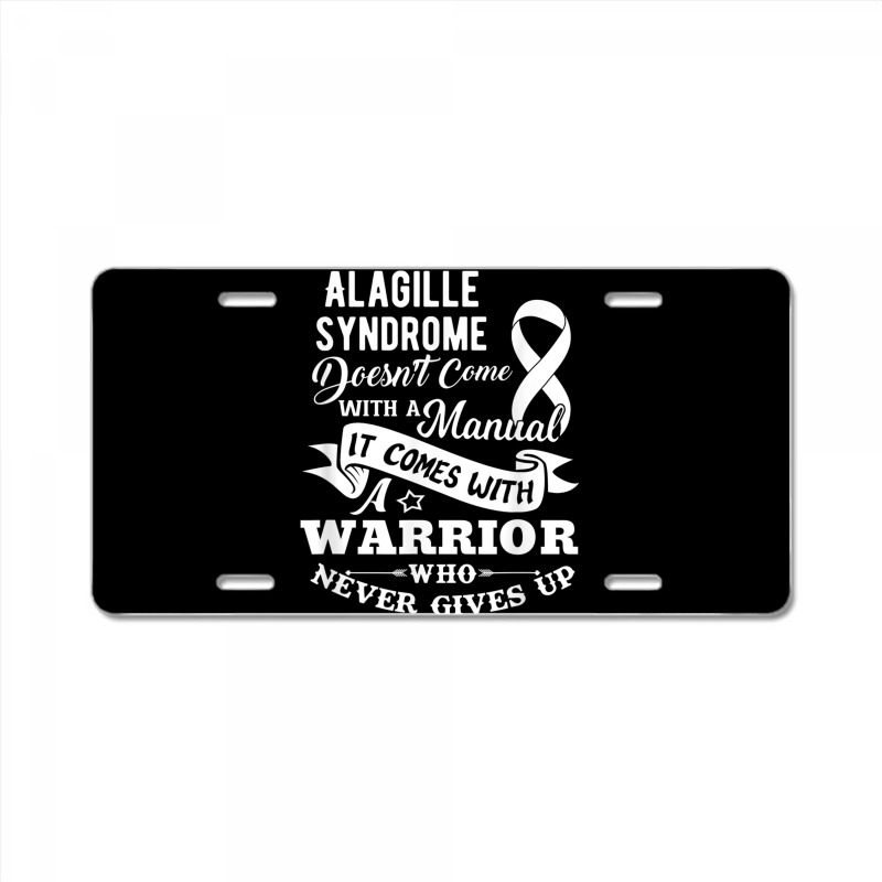 Alagille Syndrome Doesn't Come With A Manual Warrior T Shirt License Plate | Artistshot