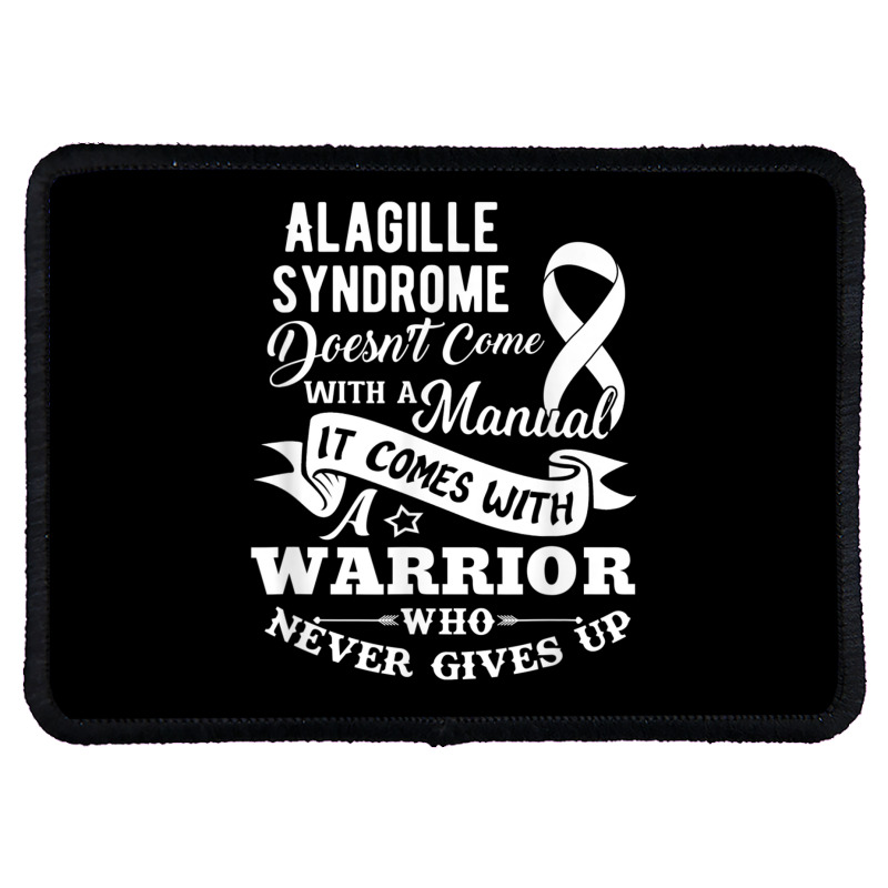 Alagille Syndrome Doesn't Come With A Manual Warrior T Shirt Rectangle Patch | Artistshot