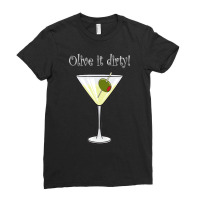 Olive It Dirty 2 Martini Drinking Sarcastic Ladies Fitted T-shirt | Artistshot