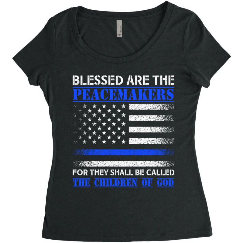 Blessed Are The Peacemakers   Blue Line Police Bible Verse Pullover Ho Women's Triblend Scoop T-shirt | Artistshot