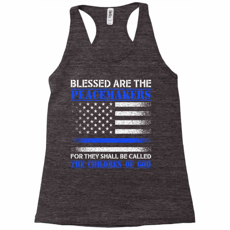 Blessed Are The Peacemakers   Blue Line Police Bible Verse Pullover Ho Racerback Tank | Artistshot