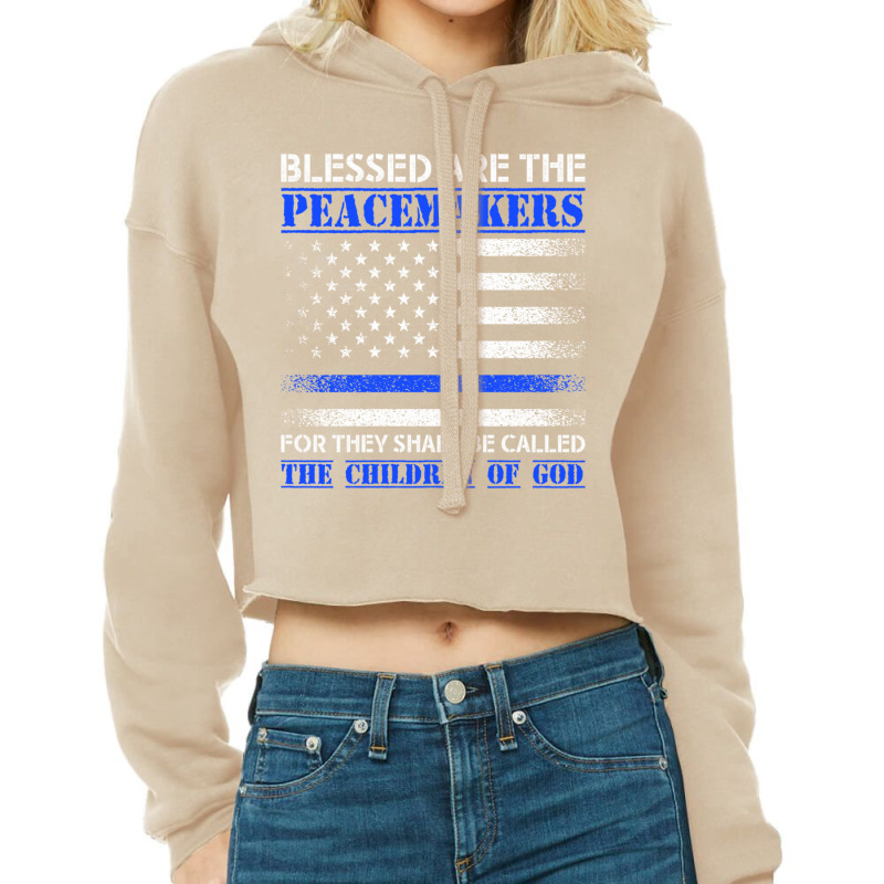 Blessed Are The Peacemakers   Blue Line Police Bible Verse Pullover Ho Cropped Hoodie | Artistshot