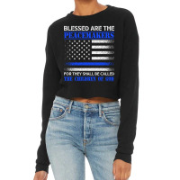 Blessed Are The Peacemakers   Blue Line Police Bible Verse Pullover Ho Cropped Sweater | Artistshot