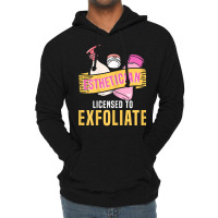 Womens Esthetician Licensed To Exfoliate  Beauty  Cosmetologist T Shir Lightweight Hoodie | Artistshot