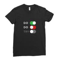 Do Or Do Not. Try Is Disabled. Gift Ladies Fitted T-shirt | Artistshot