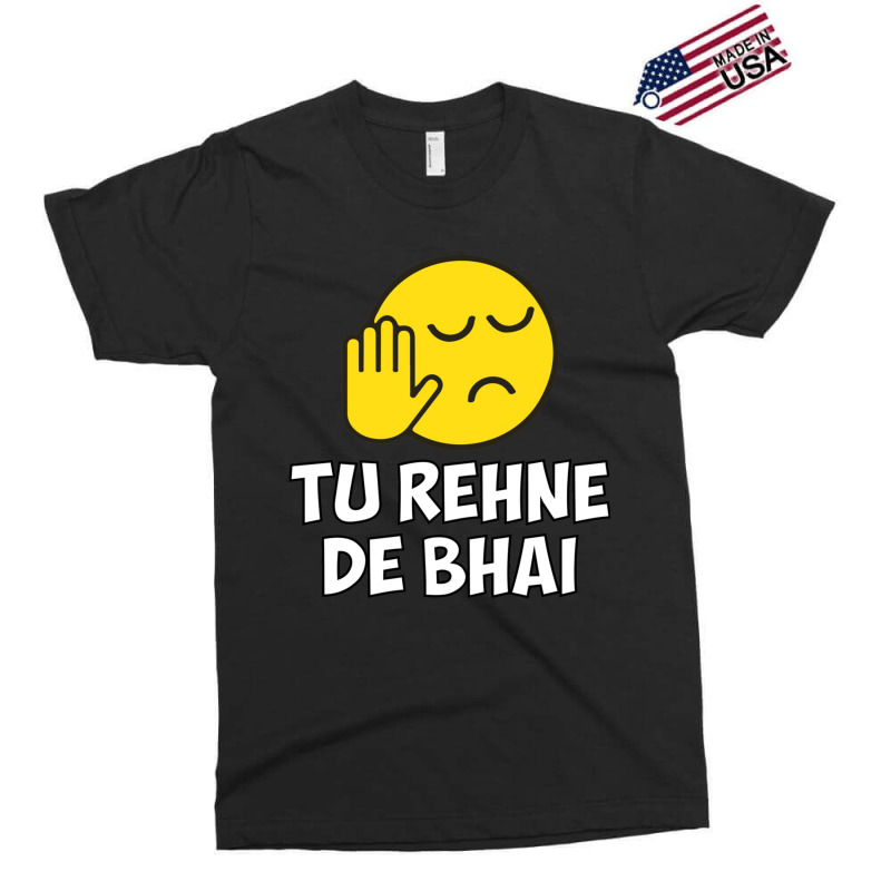 Tu Rehne De Bhai Funny Hindi Saying Exclusive T-shirt by cm-arts | Artistshot