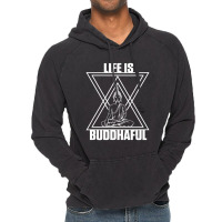 Life Is Buddhaful Buddha Meditation Meditate Zen Yoga Mantra Vintage Hoodie | Artistshot