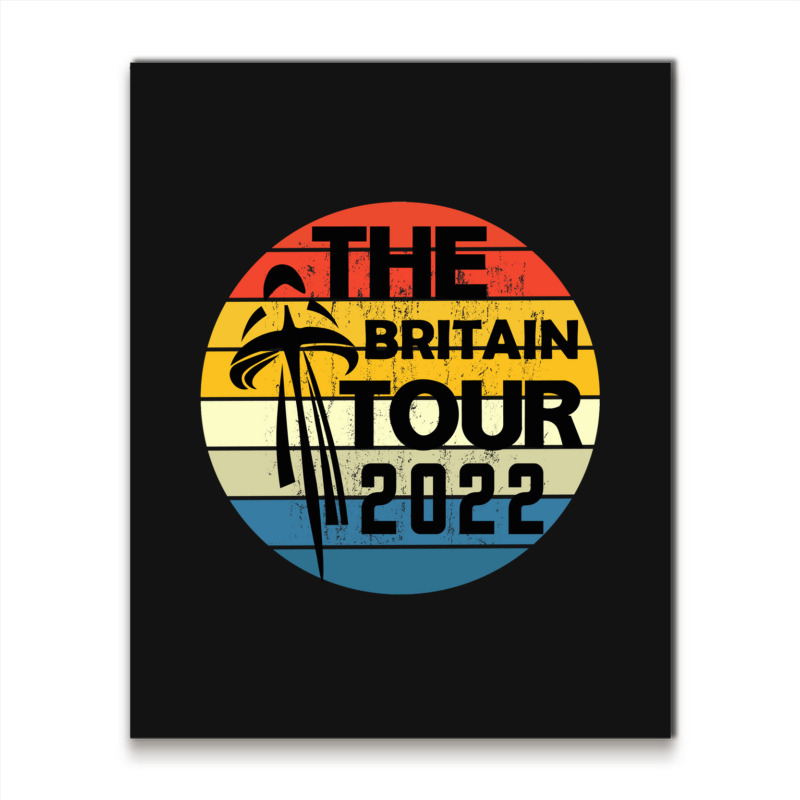 The  Britain Tour- 2022 Premium Metal Print Vertical | Artistshot