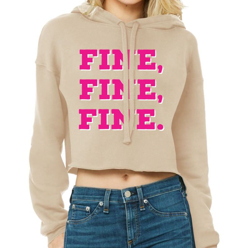 Fine, Fine, Fine Lyrics Cropped Hoodie by cm-arts | Artistshot