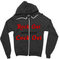 Rock Out With Cock Out Zipper Hoodie | Artistshot