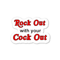 Rock Out With Cock Out Sticker | Artistshot