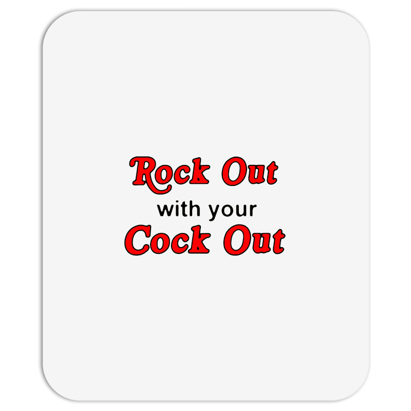 Rock Out With Cock Out Mousepad | Artistshot