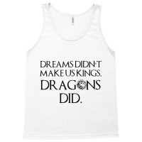 Hotd Dreams Didn_t Make Us Kings Tank Top | Artistshot