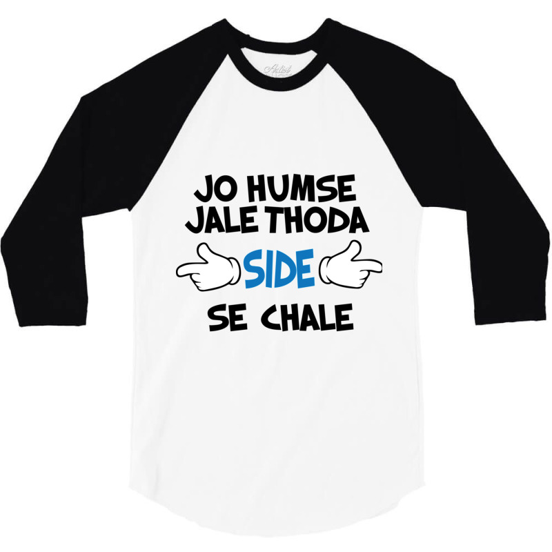 Jo Humse Jale Thoda Side Se Chale Funny Hindi Saying 3/4 Sleeve Shirt by cm-arts | Artistshot