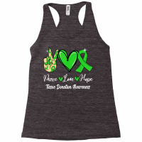 Tissue Donation Awareness Peace Love Hope Green Ribbon T Shirt Racerback Tank | Artistshot