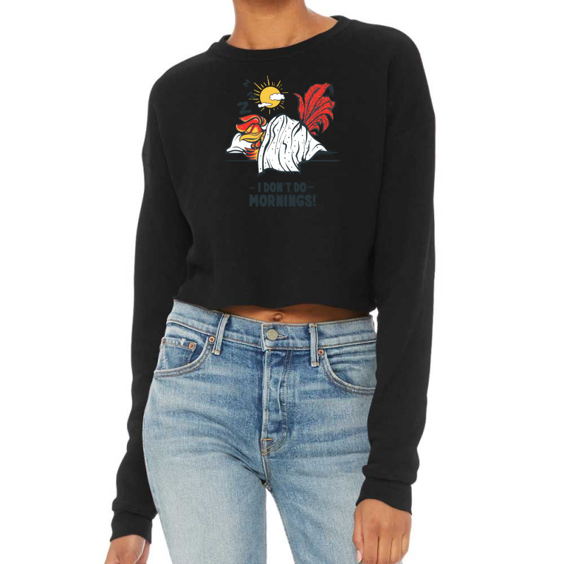 I Don't Do Mornings Cropped Sweater by tonyhaddearts | Artistshot