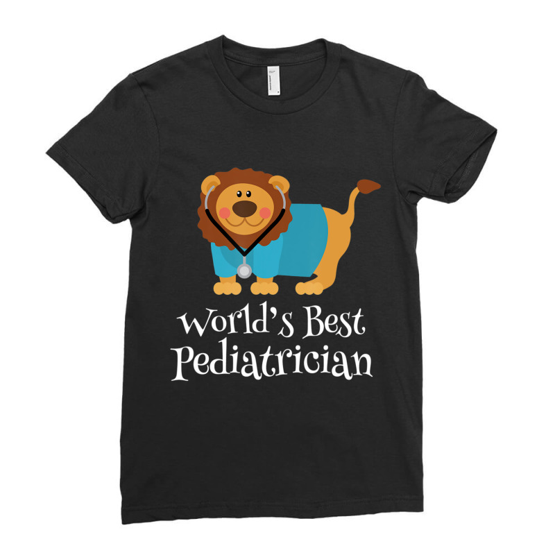 Pediatrician (worlds Best) Doctor Job Ladies Fitted T-Shirt by Mata Gibson | Artistshot