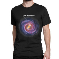 You Are Here Astronomy Milky Way Solar System Galaxy Space Classic T-shirt | Artistshot