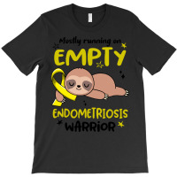 Endometriosis Awareness T  Shirt Mostly Running On Empty Endometriosis T-shirt | Artistshot