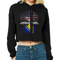 American Raised With Bosnian Roots Bosnia T Shirt Cropped Hoodie | Artistshot