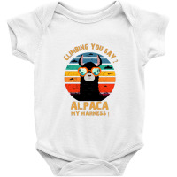 Climbing You Say Alpaca My Harness Funny Rock Climber Gift Baby Bodysuit | Artistshot